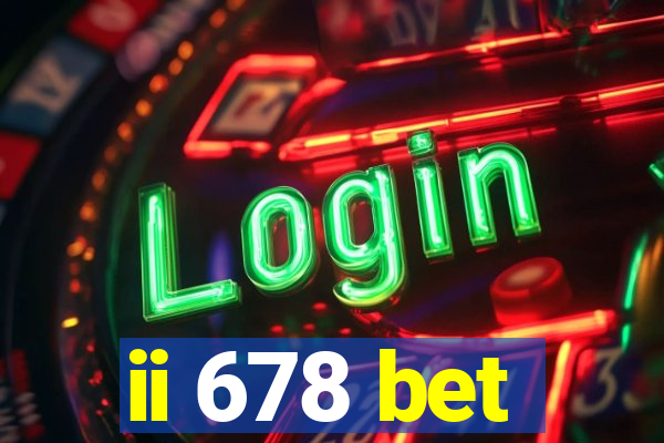 ii 678 bet